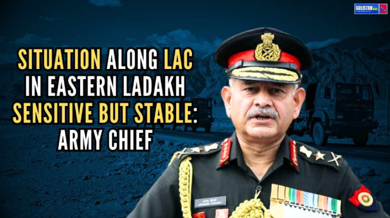 Situation along LAC in eastern Ladakh sensitive but stable: Army chief